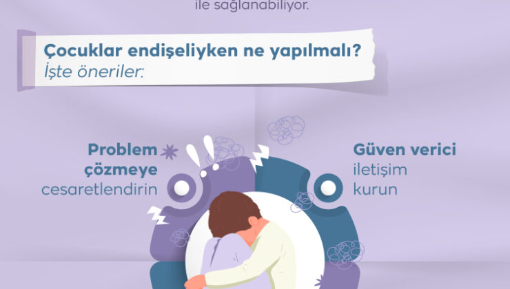 Çocuklarda endişe ile baş etmenin yolları: Ne yapmalı, ne yapmamalı?