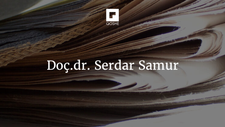 Uluslararasılaşma İmzayla Değil, Bilimle Ölçülür – Doç.dr. Serdar Samur