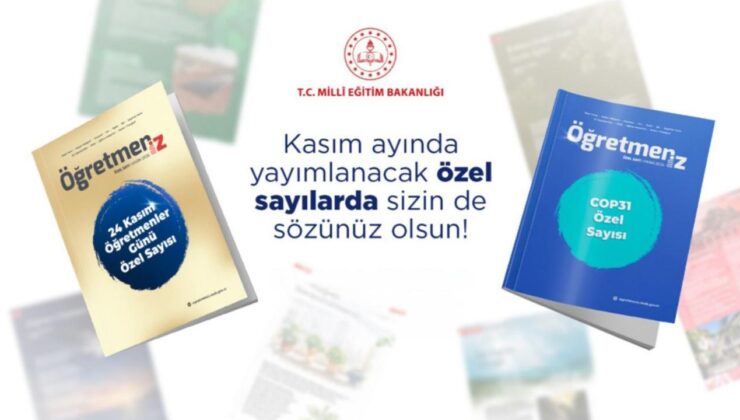MEB'in 'ÖğretmenİZ' dergisi, kasımda iki özel sayıyla okurlarla buluşacak