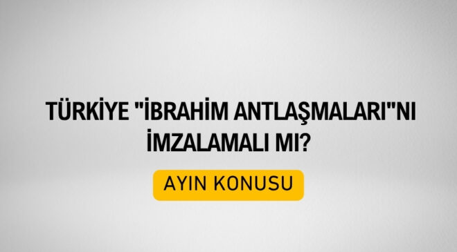Türkiye’nin Politik İkilemi: İbrahim Anlaşmaları – Prof.Dr. Ayşegül Akbay – Akademik Akıl
