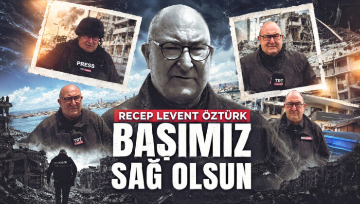 TRT’nin acı kaybı: Usta gazeteci Levent Öztürk hayatını kaybetti