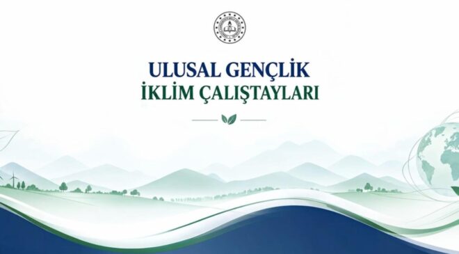 COP 31 kapsamında 30 ilde “Gençlik İklim Çalıştayları” düzenlenecek